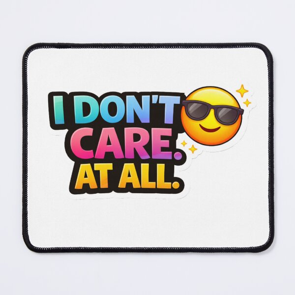 Item preview, I Don’t Care At All Colorful Savage Sticker | Funny Attitude Quote designed and sold by RelateAndTee.