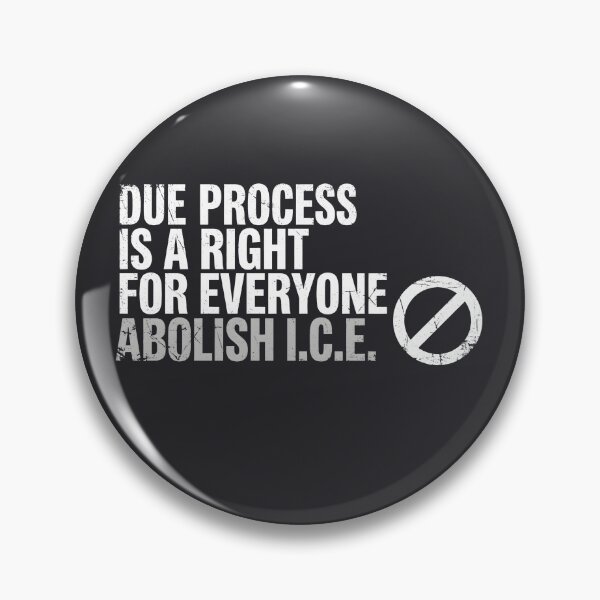 Item preview, Due Process Is A Right For Everyone Abolish ICE  designed and sold by HowToCanadian.