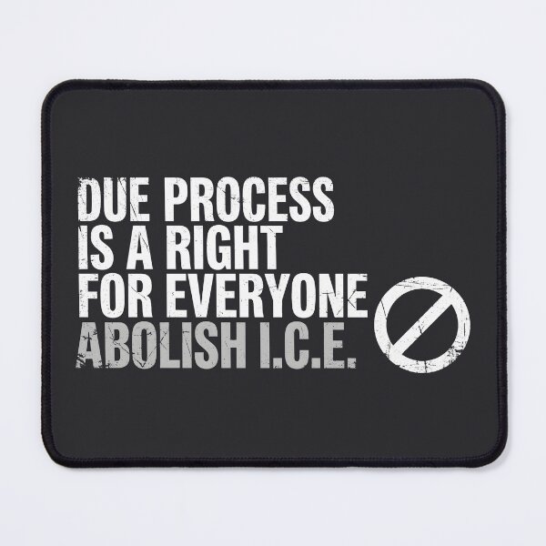 Item preview, Due Process Is A Right For Everyone Abolish ICE designed and sold by HowToCanadian.