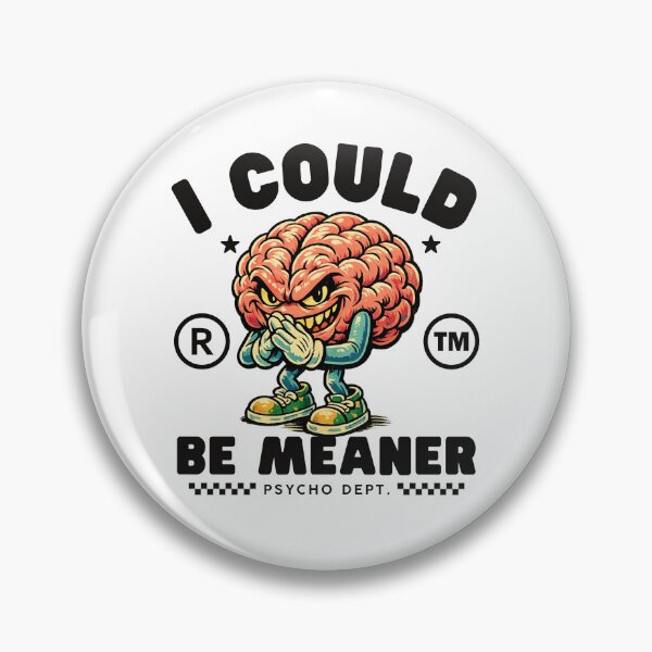 Item preview, I could be meaner designed and sold by Peerless-Prime.