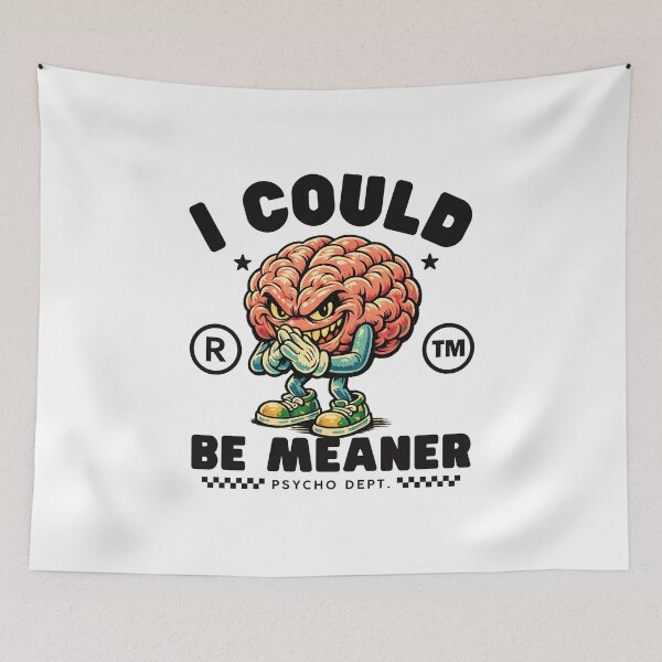Item preview, I could be meaner designed and sold by Peerless-Prime.