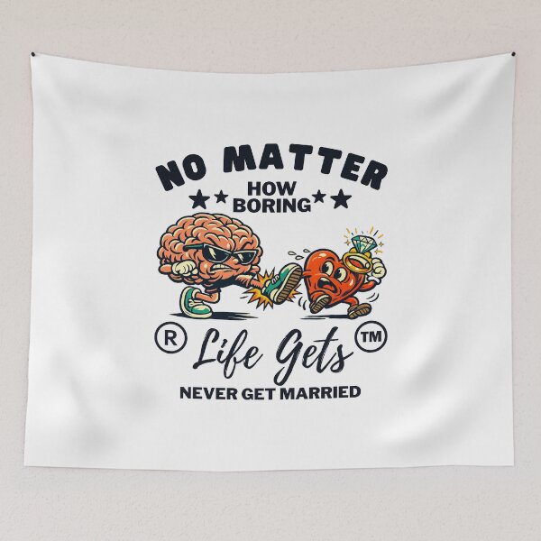 Item preview, No matter how boring life gets, never get married designed and sold by Peerless-Prime.