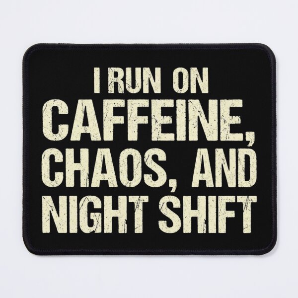 Item preview, I Run On Caffeine Chaos And Night Shift - Grunge Funny Work Humor designed and sold by RealVibeVault.