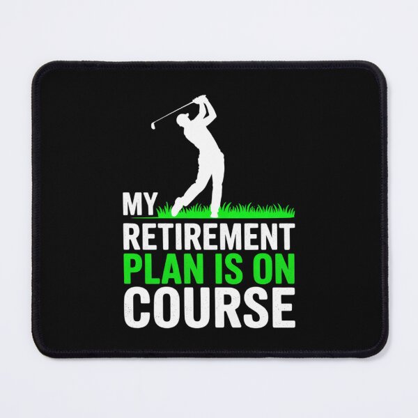 Item preview, My Retirement Plan Is On Course Golf designed and sold by joyouartArt.