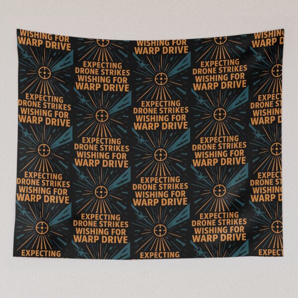 Item preview, Wishing For Warp Drive Expecting Drone Strikes Sci Fi Humor designed and sold by TeeTimeTreasure.