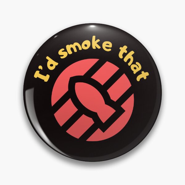 Item preview,  I'd Smoke That designed and sold by GavloDesign.