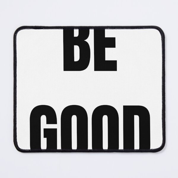 Item preview, Be Good designed and sold by fullpruf.