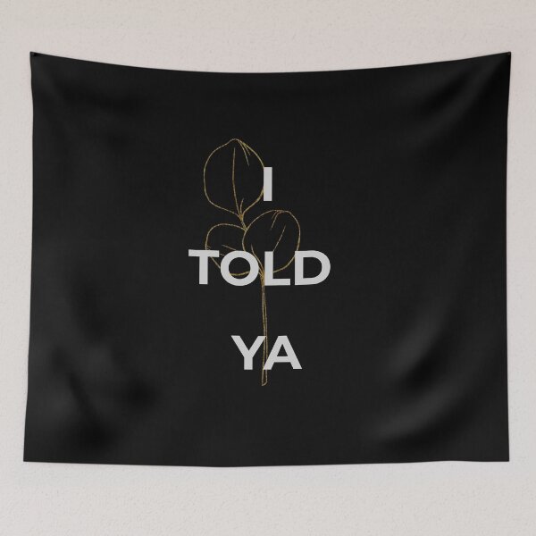Item preview, I Told Ya Quote – Minimal Typography with Floral Line Art Aesthetic Design designed and sold by glowtrendz.