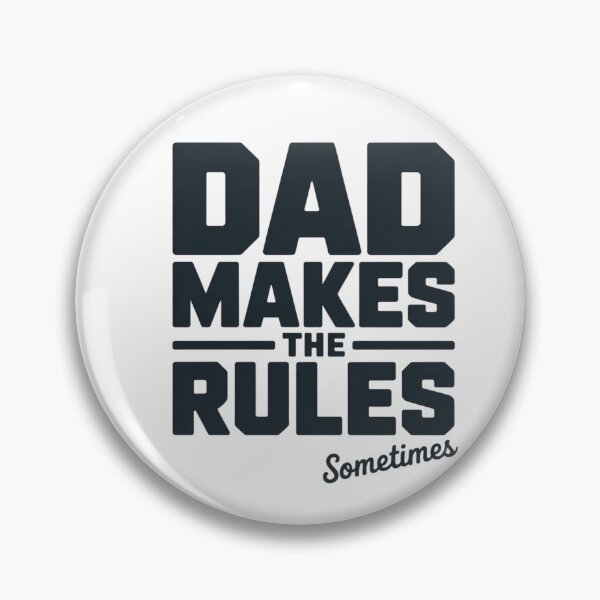 Item preview, Dad Makes the Rules – Sometimes | Funny Dad Quote designed and sold by PRfoxy.
