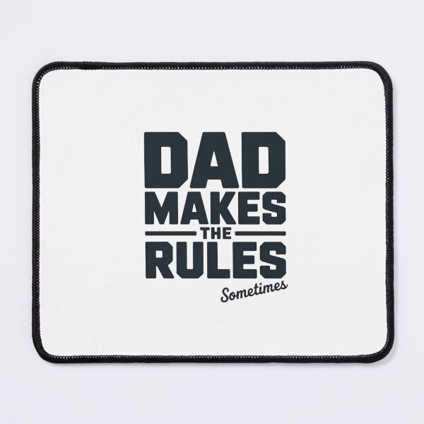 Item preview, Dad Makes the Rules – Sometimes | Funny Dad Quote designed and sold by PRfoxy.