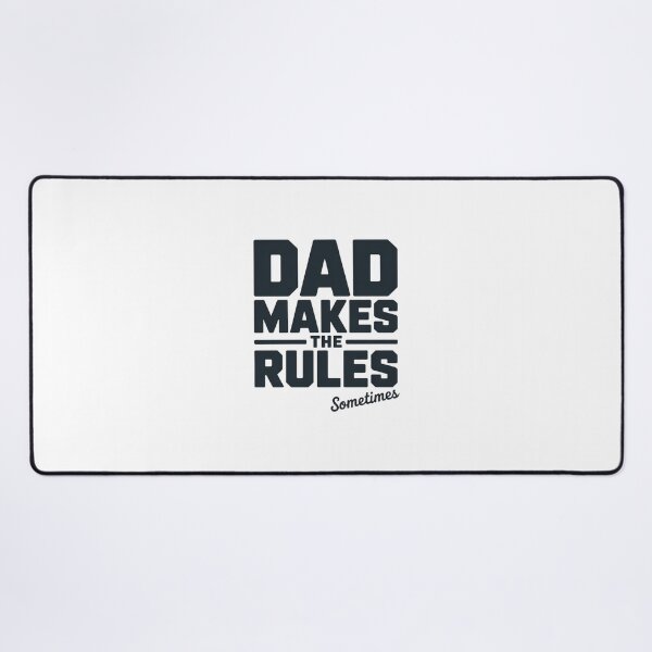 Item preview, Dad Makes the Rules – Sometimes | Funny Dad Quote designed and sold by PRfoxy.