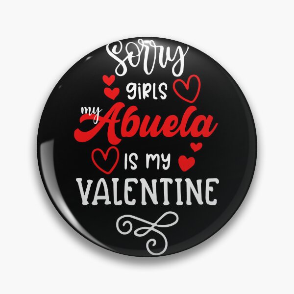 Item preview, Sorry Girls My Abuela Is My Valentine Family Love designed and sold by GrumpySableye.