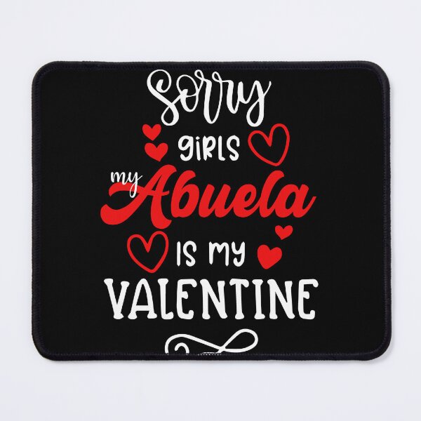 Item preview, Sorry Girls My Abuela Is My Valentine Family Love designed and sold by GrumpySableye.
