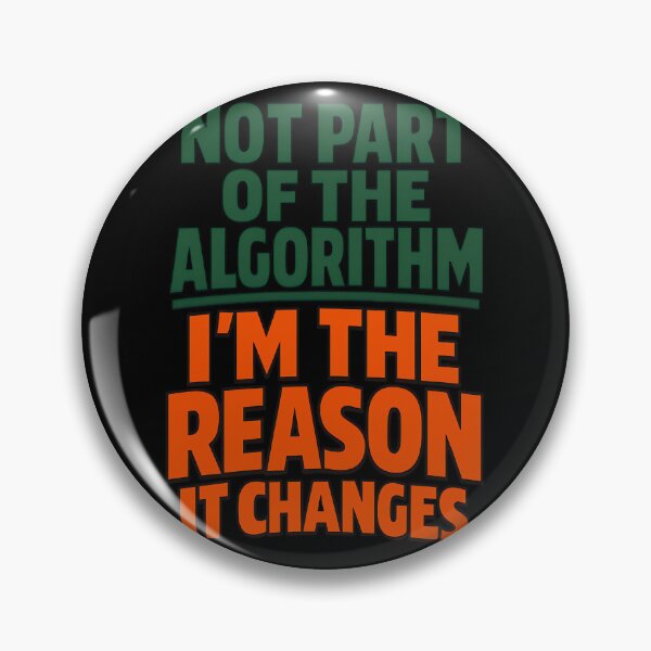 Artikelvorschau, Nicht Teil des Algorithmus. Ich bin der Grund, warum er sich ändert. (Tech-Humor-Variante) entworfen und verkauft von TeeTimeTreasure.