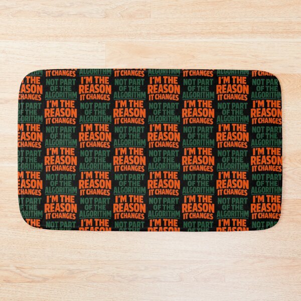 Item preview, Not Part Of The Algorithm Im The Reason It Changes Tech Humor Variant designed and sold by TeeTimeTreasure.