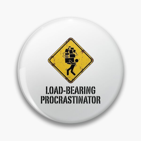 Item preview, Load-Bearing Procrastinator Sign designed and sold by Kenhrl.