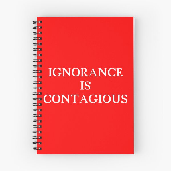 Item preview, Ignorance Is Contagious designed and sold by Rich La Bonté.