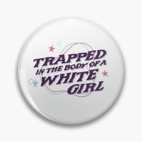 Item preview, Trapped in the Body of a White Girl designed and sold by Miami Nice.