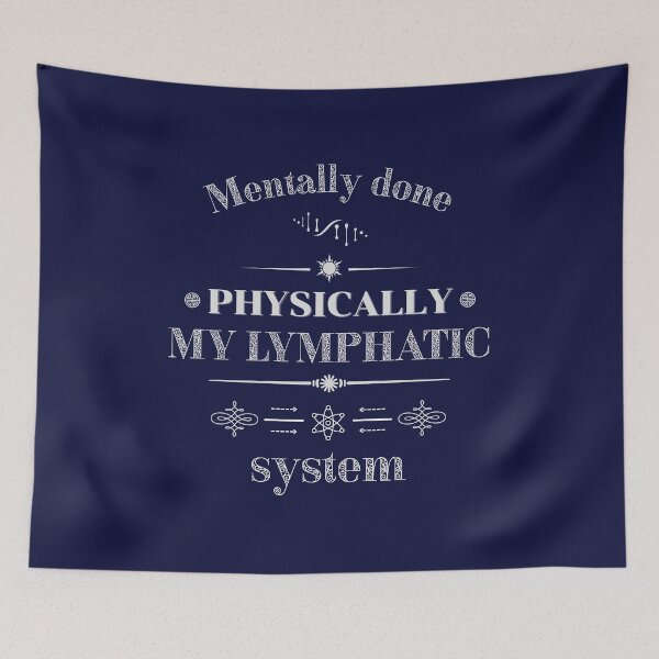 Item preview, Mentally Done – Physically My Lymphatic System Quote Design designed and sold by phiawdesign9.