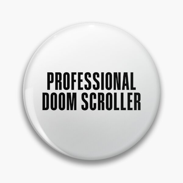 Item preview, Professional Doom Scroller designed and sold by Memes N Lore .