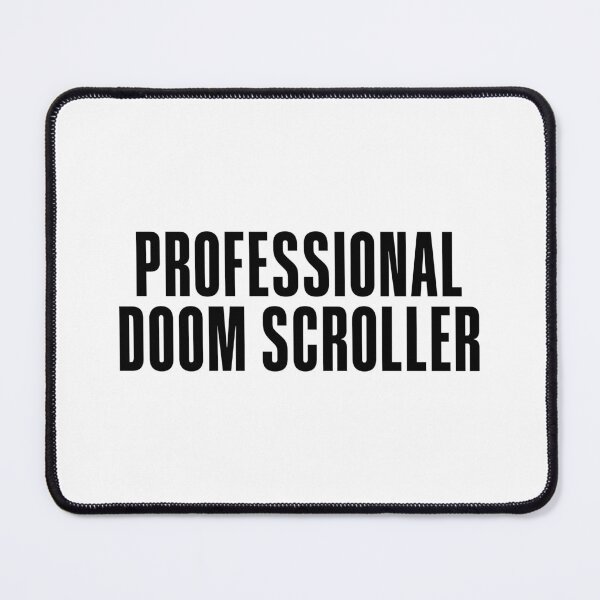 Item preview, Professional Doom Scroller designed and sold by Memes N Lore .