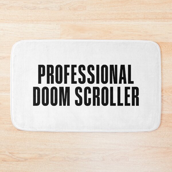 Item preview, Professional Doom Scroller designed and sold by Memes N Lore .