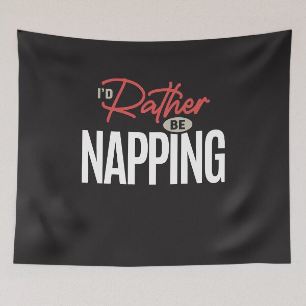 Item preview, I’d Rather Be Napping Funny Sleep Humor Quote designed and sold by cidolopez.