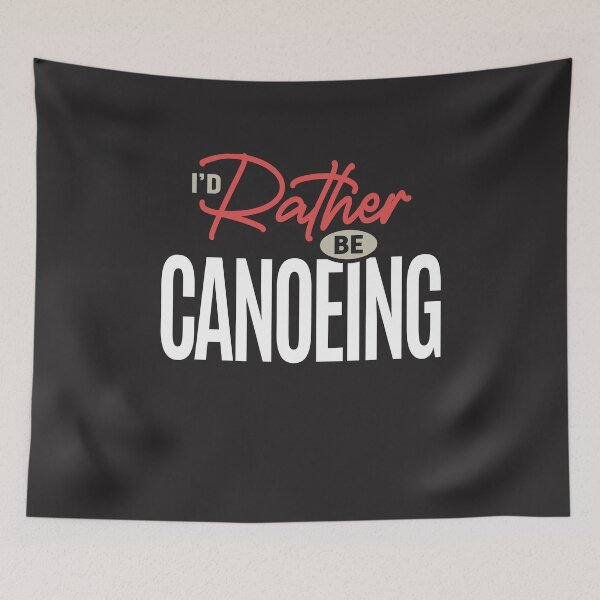 Item preview, I’d Rather Be Canoeing Funny Outdoor Adventure Quote designed and sold by cidolopez.