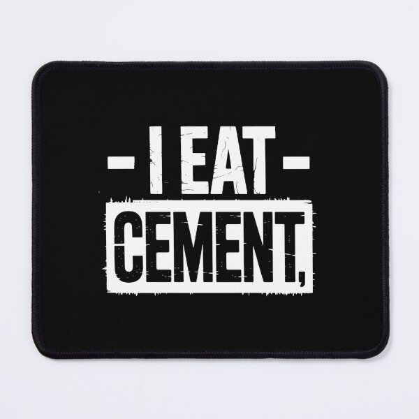 Item preview, I Eat Cement Bold Text Meme Deadpan Absurd Humor designed and sold by flagylART.