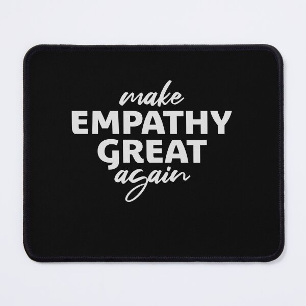 Item preview, Make Empathy Great Again Political Statement Hope designed and sold by shirt-o-mat.