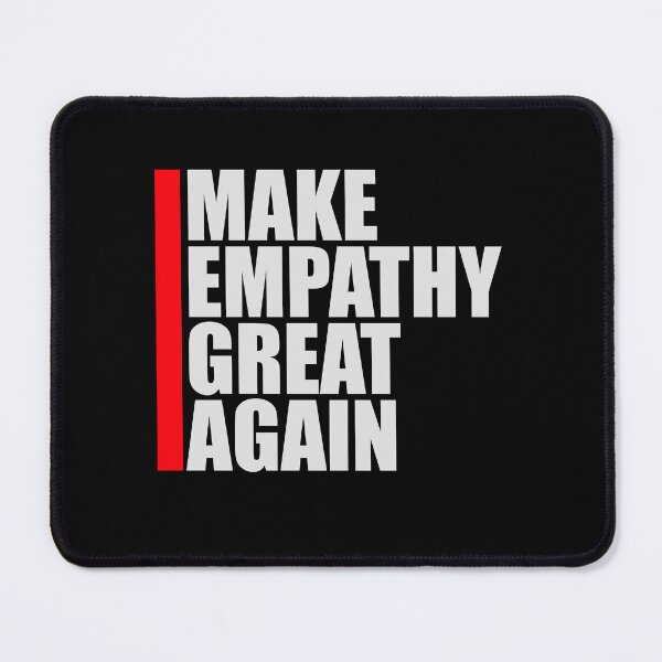 Item preview, Make Empathy Great Again Political Statement Hope designed and sold by shirt-o-mat.