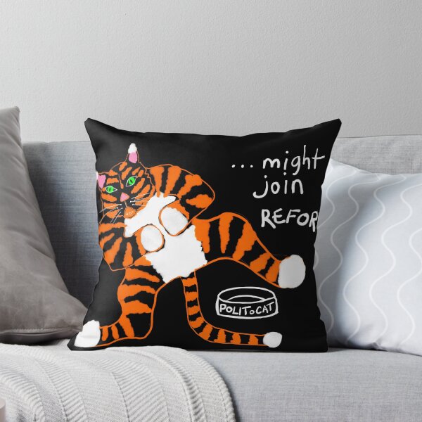 Might Join Reform by POLIToCAT Satirical Cartoon Throw Pillow