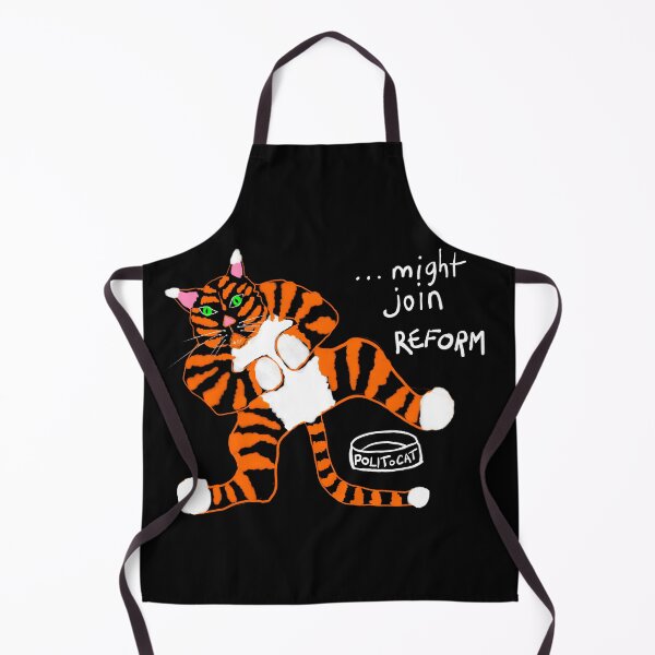 Might Join Reform by POLIToCAT Satirical Cartoon Apron