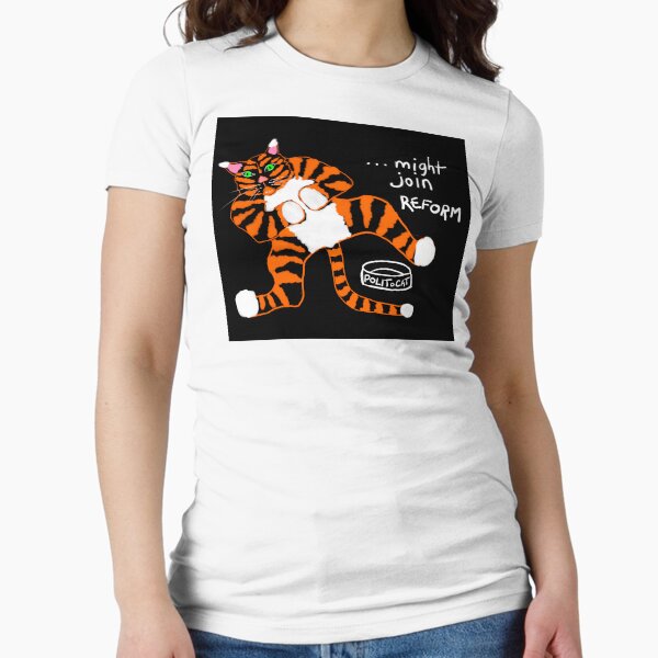 Might Join Reform by POLIToCAT Satirical Cartoon Fitted T-Shirt