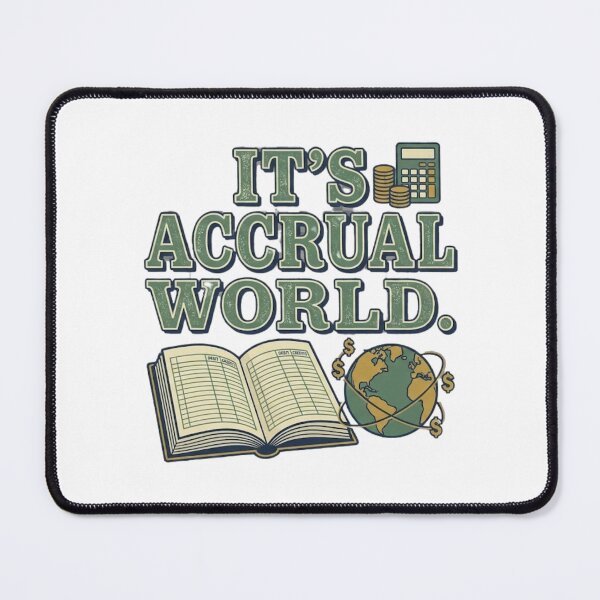 Item preview, Its Accrual World - Funny Accounting Pun CPA Tax Season designed and sold by RealVibeVault.