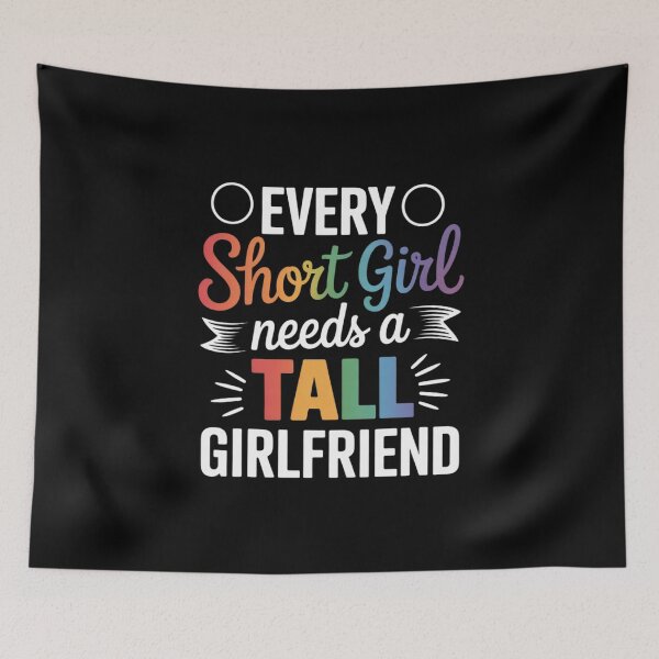 Item preview, Every Short Girl Needs Tall Girlfriend LGBT Valentine's Day designed and sold by MarkLeedsArt.