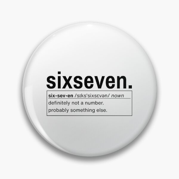 Item preview, sixseven — Existential Sarcasm You Can Wear designed and sold by blueverra.