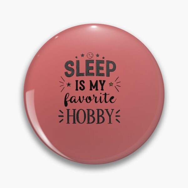 Item preview, Sleep Is My Favorite Hobby designed and sold by Ashraf23.