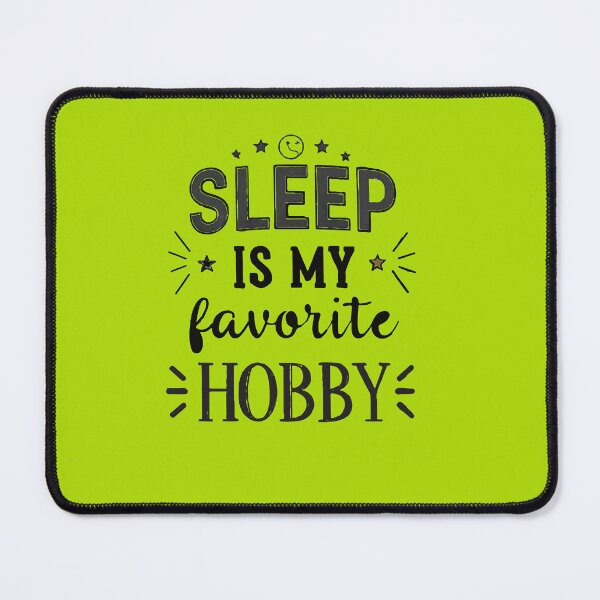 Item preview, Sleep Is My Favorite Hobby designed and sold by Ashraf23.