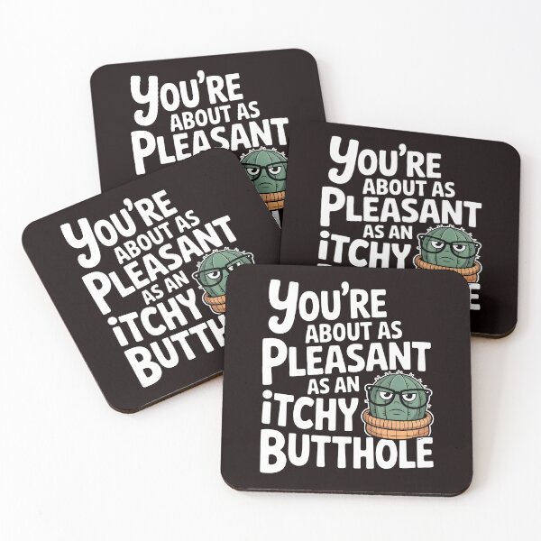 Item preview, You're About As Pleasant As An Itchy Butthole – Offensive Sarcastic Quote designed and sold by Redgiant87x.