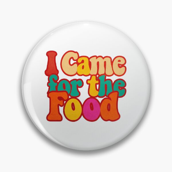 Item preview, I Came For The Food designed and sold by Ashraf23.