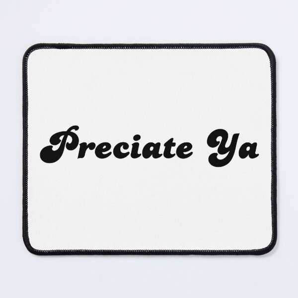 Item preview, Fun "Preciate Ya" Etymology Street Youth Slang - I Appreciate You - Novelty Humor designed and sold by BuyShirtsOnline.