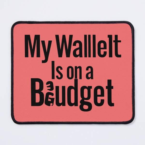 Item preview, My Wallet Is On a Budget designed and sold by Ashraf23.