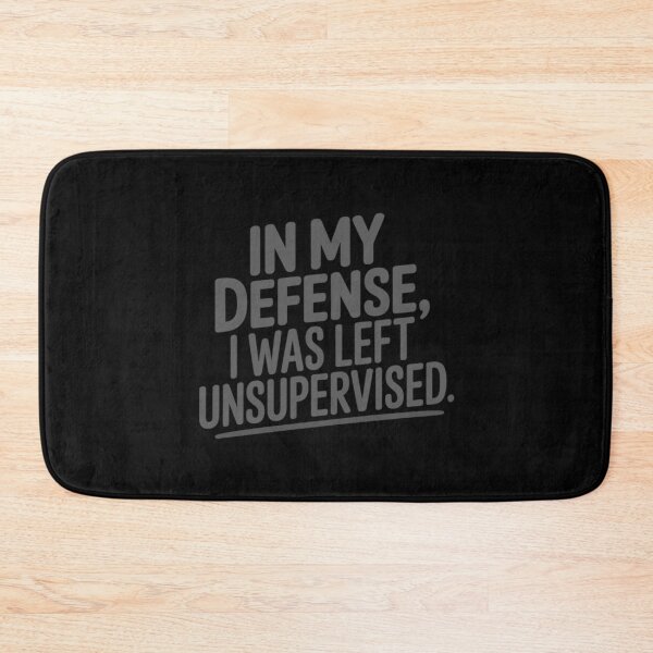 Item preview, In My Defense I Was Left Unsupervised – Funny Sarcastic Quote Design designed and sold by ABLAT-CREATIONS.