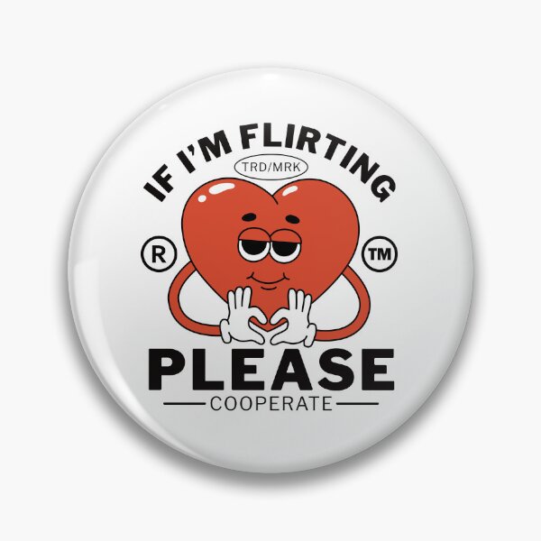 Item preview, If I'm flirting, please, cooperate (Valentine's day) designed and sold by Peerless-Prime.