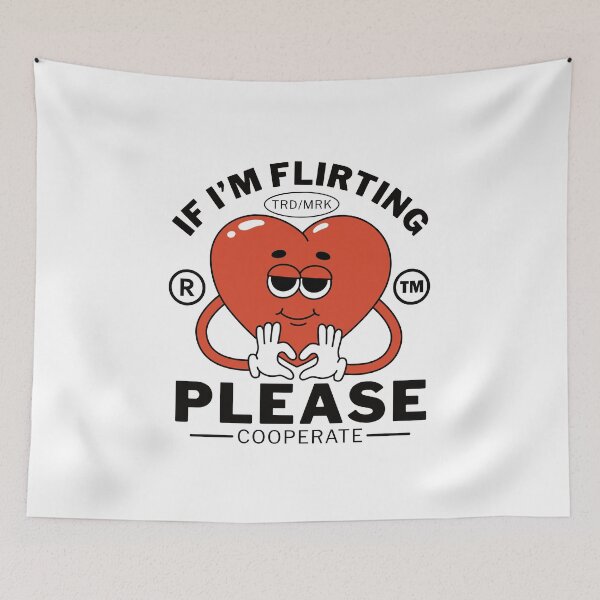 Item preview, If I'm flirting, please, cooperate (Valentine's day) designed and sold by Peerless-Prime.