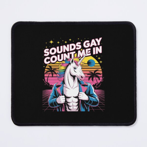 Item preview, Sounds Gay Count Me In Pride Unicorn designed and sold by MarkLeedsArt.
