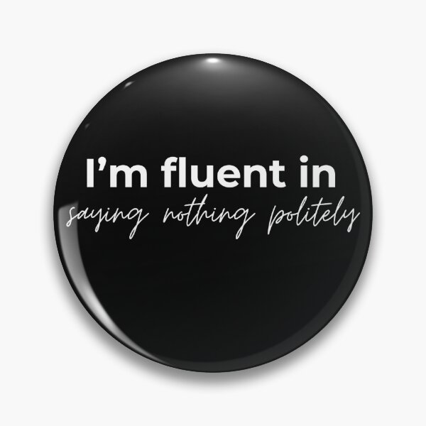 Item preview, I'm fluent in saying nothing politely designed and sold by youniversum-eu.