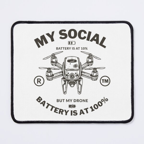 Item preview, My social battery is t 10%, but my drone battery is at 100% designed and sold by Peerless-Prime.