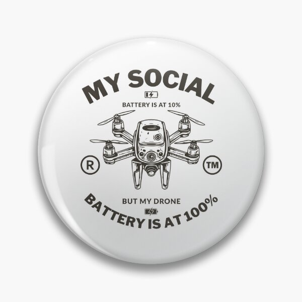 Item preview, My social battery is t 10%, but my drone battery is at 100% designed and sold by Peerless-Prime.